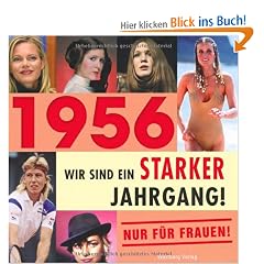 1956 - Wir sind ein starker Jahrgang - Nur f�r Frauen!