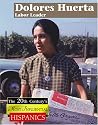 Dolores Huerta, Labor Leader (The Twentieth Century's Most Influential: Hispanics)