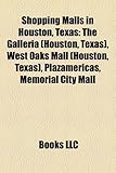 Shopping Malls in Houston, Texas: The Galleria (Houston, Texas), West Oaks Mall (Houston, Texas), Plazamericas, Memorial City Mall-