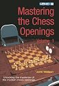 Mastering the Chess Openings, Volume 1: Unlocking the Mysteries of the Modern Chess Openings