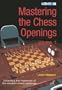 Mastering the Chess Openings: Unlocking the Mysteries of the Modern Chess Openings, Volume 1