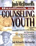 Handbook on Counseling Youth: A Comprehensive Guide for Equipping Youth Workers, Pastors, Teachers, Parents