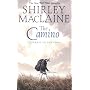 The Camino: A Journey of the Spirit by Shirley MacLaine