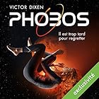 Phobos : Il est trop tard pour regretter (Phobos 1) | Livre audio Auteur(s) : Victor Dixen Narrateur(s) : Maud Rudigoz