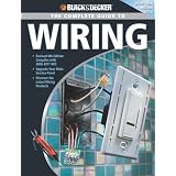 Black & Decker The Complete Guide to Wiring: Upgrade Your Main Service Panel - Discover the Latest Wiring Products - Complies with 2008 NEC (Black & Decker Complete Guide) ~ Andrew Karre
