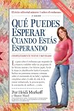 Que Puedes Esperar Cuando Estas Esperando