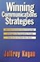 Winning Communications Strategies : How Small Businesses Master Cutting-Edge Technology to Stay Competitive, Provide Better Service and Make More Money
