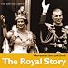 The Royal Story: The History of the House of Windsor in Words and Music