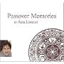 Passover Memories by Anne Lebrecht