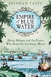 Review Simon & Schuster Ltd  / Empire of Blue Water: Henry Morgan and the Pirates Who Rules the Caribbean Waves