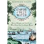 Empire of Blue Water: Henry Morgan and the Pirates Who Rules the Caribbean Waves