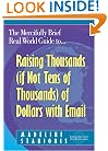 The Mercifully Brief, Real World Guide to Raising Thousands (If Not Tens of Thousands) of Dollars With Email