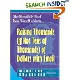 The Mercifully Brief, Real World Guide to Raising Thousands (If Not Tens of Thousands) of Dollars With Email