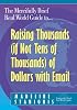 The Mercifully Brief, Real World Guide to Raising Thousands (If Not Tens of Thousands) of Dollars With Email