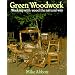 Green Woodwork: Working with Wood the Natural Way