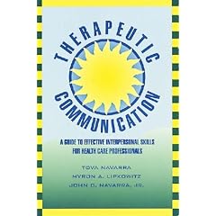Therapeutic Communication: A Guide to Effective Interpersonal Skills for Health Care Professionals