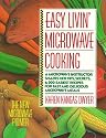 Easy Livin' Microwave Cooking: A microwave instructor shares tips, secrets, & 200 easiest recipes for fast and delicious microwave meals