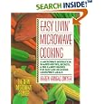 Easy Livin' Microwave Cooking: A microwave instructor shares tips, secrets, & 200 easiest recipes for fast and delicious microwave meals