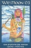 We`Moon `03 (Lay Flat Binding): Gaia Rhythms for Womyn Great Mother