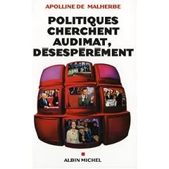 Politiques cherchent audimat, d�sesp�r�ment