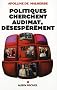 Politiques cherchent audimat, d�sesp�r�ment