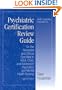 Psychiatric Certification Review Guide for the Generalist and Clinical Specialist in Adult, Child, and Adolescent Psychiatric and Mental Health Nursing