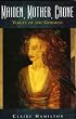 Maiden, Mother, Crone: Voices of the Goddess