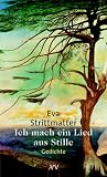 Ich mach ein Lied aus Stille - Eva Strittmatter
