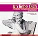 Ich liebe Dich. Sonderausgabe. CD: Prominente Stimmen lesen Liebeslyrik gro�er Dichter