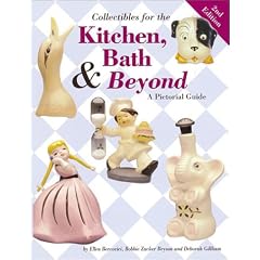 Collectibles for the Kitchen, Bath and Beyond: A Pictorial Guide