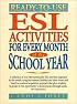 Ready-To-Use Esl Activities for Every Month of the School Year