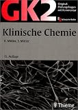 Original-Prüfungsfragen GK 2. Klinische Chemie: Mit Kommentar und Kurzlehrbuch
