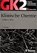Original-Prüfungsfragen GK 2. Klinische Chemie: Mit Kommentar und Kurzlehrbuch