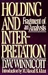 Holding and Interpretation: Fragment of an Analysis