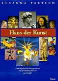 Haus der Kunst: Ein Gang durch die Kunstgeschichte von der Höhlenmalerei bis zum Graffiti