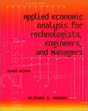 Applied Economic Analysis for Technologists, Engineers, and Managers (2nd Edition)