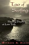 The Tao of Surfing: Finding Depth at Low Tide