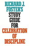 A Study Guide for Celebration of Discipline (Hodder Christian Paperbacks)