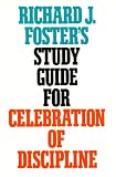 A Study Guide for Celebration of Discipline (Hodder Christian Paperbacks)
