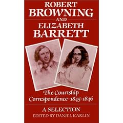Robert Browning and Elizabeth Barrett: The Courtship Correspondence, 1845-1846: A Selection (Selected letters)