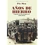 A�os de hierro, los (Historia Del Siglo Xx) de Pio Moa
