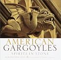 American Gargoyles: Spirits in Stone