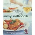 At Home with Amy Willcock: 150 Recipes for Every Occasion from the Queen of Aga Cookery