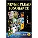 Never Plead Ignorance