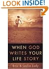 When God Writes Your Life Story: Experience the Ultimate Adventure