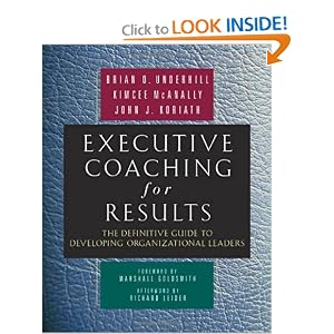 Executive Coaching for Results: The Definitive Guide to Developing Organizational Leaders
