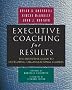 Executive Coaching for Results: The Definitive Guide to Developing Organizational Leaders