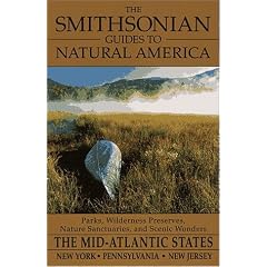 The Smithsonian Guides to Natural America: The Mid-Atlantic States: The Mid-Atlantic States: Pennsylvania, New York, New Jersey (Smithsonian Guides to Natural America)