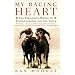 My Racing Heart: The Passionate World of Thoroughbreds and the Track