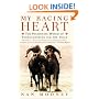 My Racing Heart: The Passionate World of Thoroughbreds and the Track